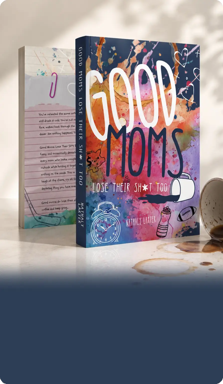 Book Cover - Good Moms Lose their Shit Too!